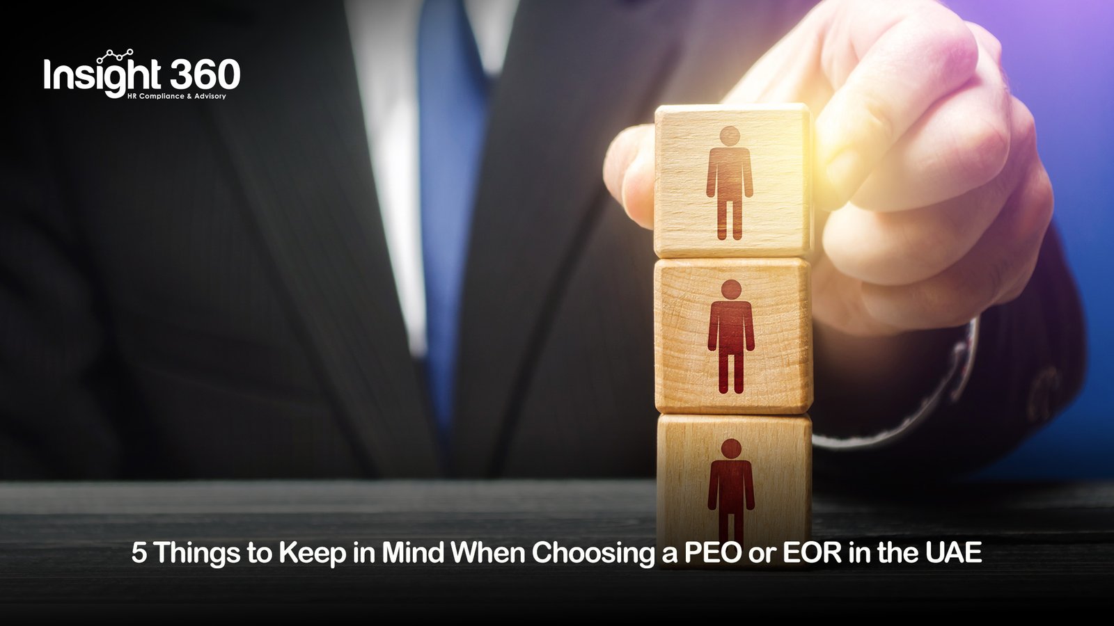 5 THINGS TO KEEP IN MIND WHEN CHOOSING A PEO OR EOR IN THE UAE 