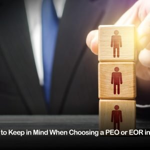 5 Things To Keep In Mind When Choosing a PEO or EOR in the UAE