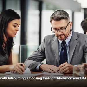 EOR vs Payroll Outsourcing: Choosing the Right Model for Your UAE Expansion