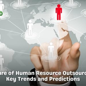 Future of Human Resource Outsourcing: Key Trends and Predictions