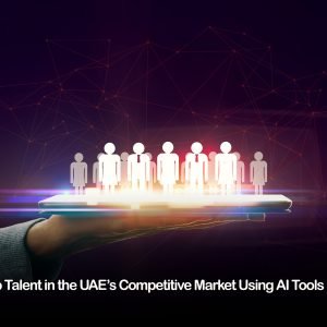 How to Hire Top Talent in the UAE’s Competitive Market Using AI Tools & ATS Software